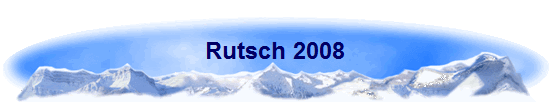 Rutsch 2008